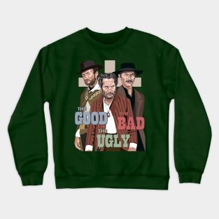 The Good, The Bad and The Ugly Crewneck Sweatshirt